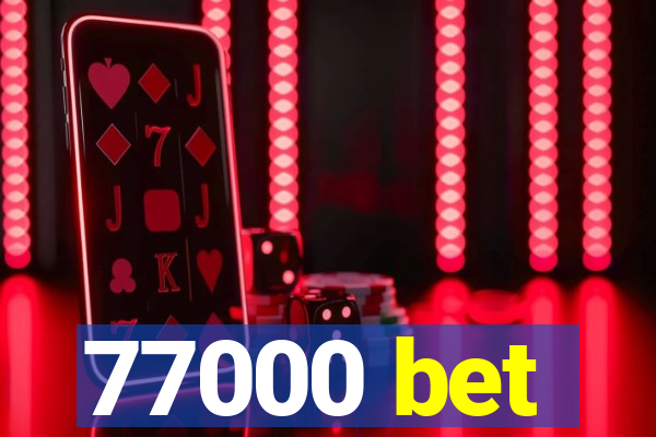 77000 bet